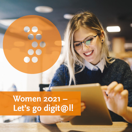 Zusatztermin: WOMEN 2021 - Let‘s go digit@l!: Auftaktveranstaltung zu unserer neuen Reihe rund um die Digitalisierung