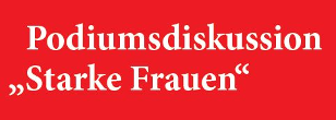 Podiumsdiskussion „Starke Frauen“ 2018